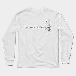 The horrors call me babygirl Long Sleeve T-Shirt